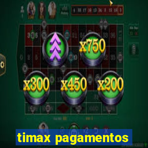 timax pagamentos